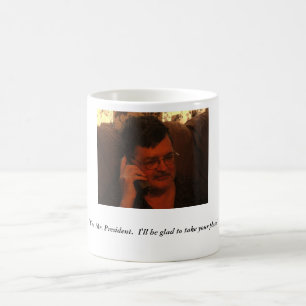 "Ja, Herr Präsident. Ich bin… froh Kaffeetasse