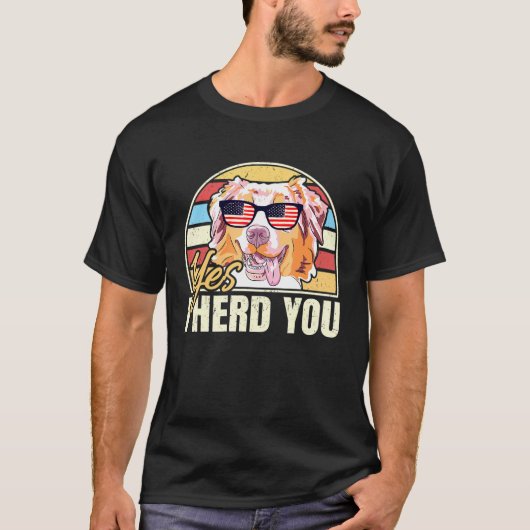 Ja I Herd You Australian Shepherd T-Shirt (Vorderseite)