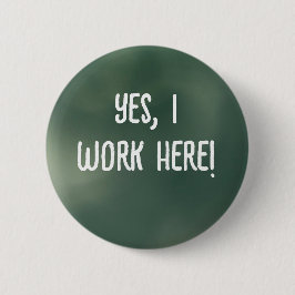 Ja, ich arbeite hier! button