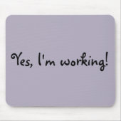 Ja, ich arbeite Maus Pad Mousepad (Vorne)