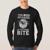 Ja, ich besitze Spinnen nein sie beißen Tarantula  T-Shirt (Vorderseite)