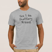 Ja, ich bin absolut normal. Funny Wordplay T-Shirt (Vorderseite)