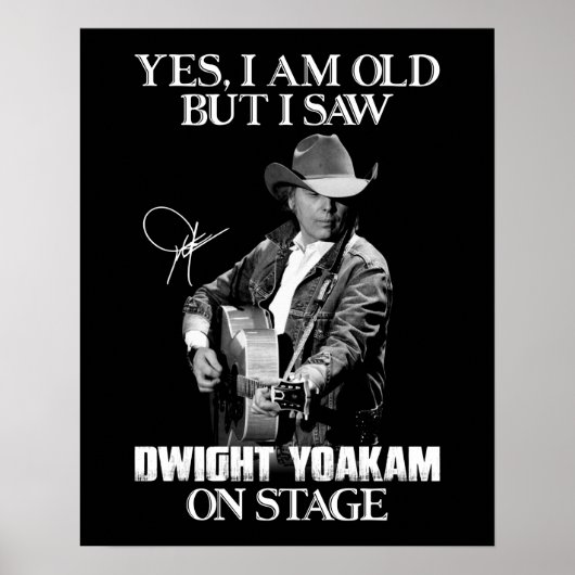 Ja, ich bin alt, aber ich sah Dwight Yoakam auf de Poster (Vorne)