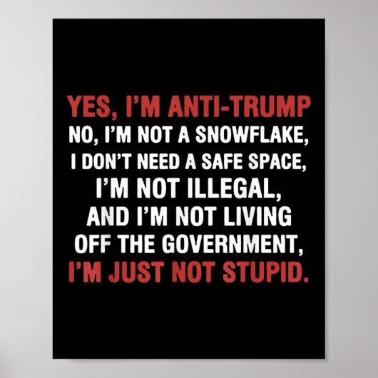 Ja, ich bin AntiTrump Ich bin kein Schneeflocken I Poster (Vorne)