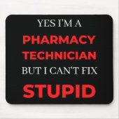 Ja, ich bin Apothekerin, aber ich kann das nicht r Mousepad (Vorne)