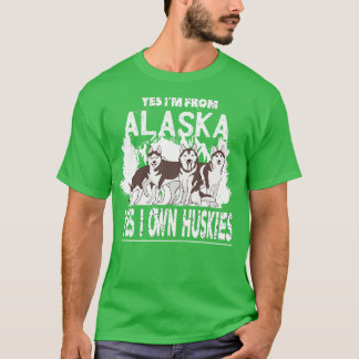 Ja Ich bin aus Alaska Ja ich habe Huskies, die TSh T-Shirt