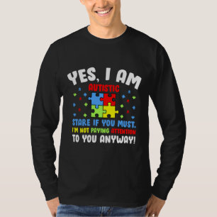 Ja, ich bin Autistische Stare, wenn Sie Autismus B T-Shirt