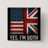 Ja, ich bin beide amerikanische britische Flaggen Button (Vorderseite)