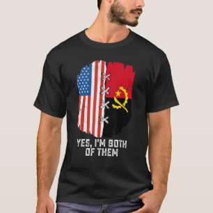 Ja, ich bin beide halb Amerikaner, halb Angolaner  T-Shirt