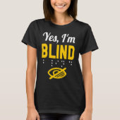 Ja, ich bin Blind blind T-Shirt (Vorderseite)