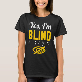 Ja, ich bin Blind blind T-Shirt