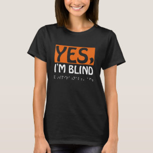 Ja, ich bin blind Blindheit Farbenblind Für Männer T-Shirt