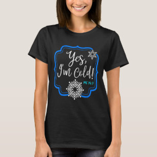 Ja, ich bin Cold Me 247 Winterangebot mit Schneeef T-Shirt
