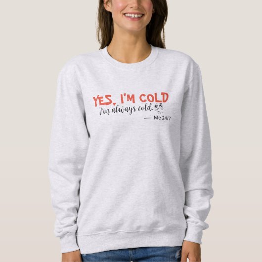 Ja, ich bin Cold Sweatshirt (Vorderseite)