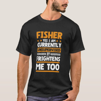 Ja, ich bin derzeit unbeaufsichtigter Fischer für T-Shirt