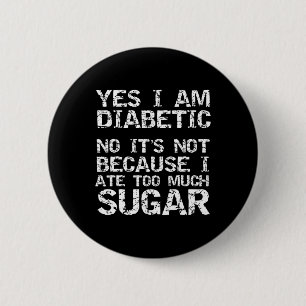Ja, ich bin Diabetiker Nein, das ist nicht, weil i Button