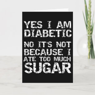 Ja, ich bin Diabetiker, nein, es liegt nicht daran Karte
