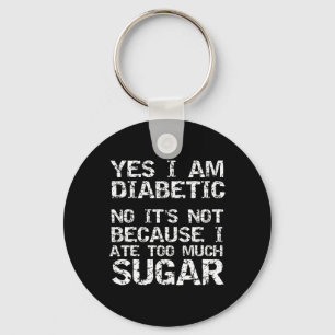 Ja, ich bin Diabetiker Nein. Nicht, weil ich zu mi Schlüsselanhänger