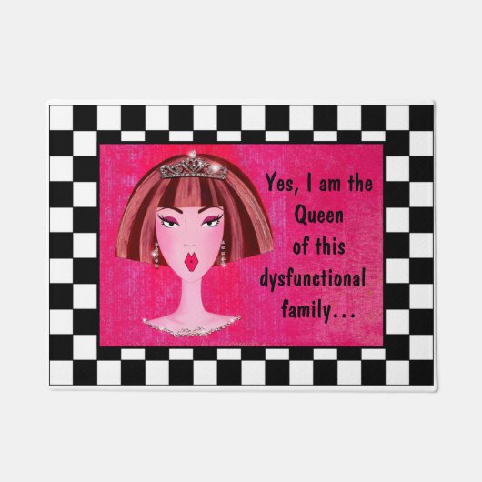 "Ja, ich bin die Königin dieser dysfunktionalen Fa Fußmatte (Vorderseite)