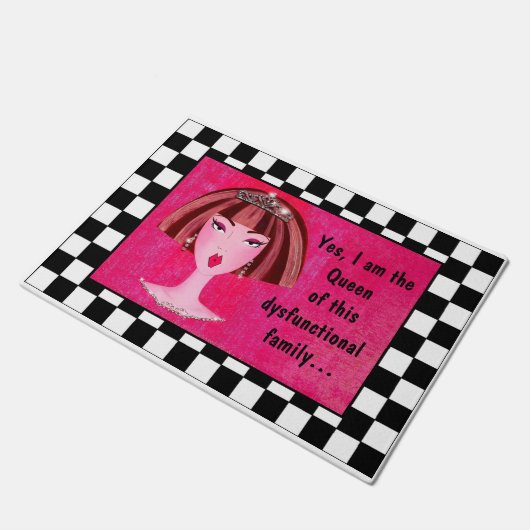 "Ja, ich bin die Königin dieser dysfunktionalen Fa Fußmatte (Schrägansicht)