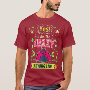 Ja, ich bin die verrückte Marienkäfer-Dame Süßes I T-Shirt