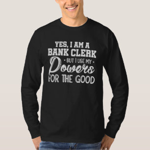 Ja, ich bin ein Bankangestellter, aber ich nutze m T-Shirt