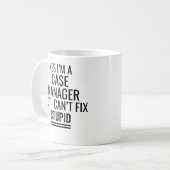 Ja, ich bin ein Fallmanager, aber ich kann keinen  Kaffeetasse (Vorderseite Links)