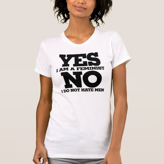 Ja, ich bin ein Feminist nein Ich hasse Männer nic T-Shirt (Vorderseite)