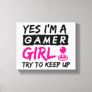 Ja, ich bin ein Gamer Girl Gaming Girl  Leinwanddruck