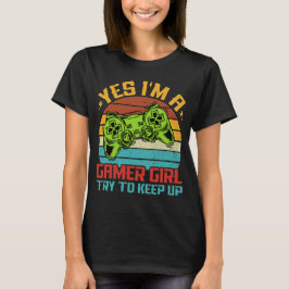 Ja, ich bin ein Gamer Girl versuche Retro Behalten T-Shirt