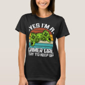 Ja, ich bin ein Gamer Girl versuche Retro Behalten T-Shirt (Vorderseite)