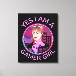 JA, ICH BIN EIN GAMER-MÄDCHEN LEINWANDDRUCK