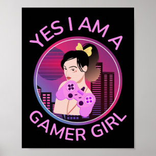 JA, ICH BIN EIN GAMER-MÄDCHEN POSTER