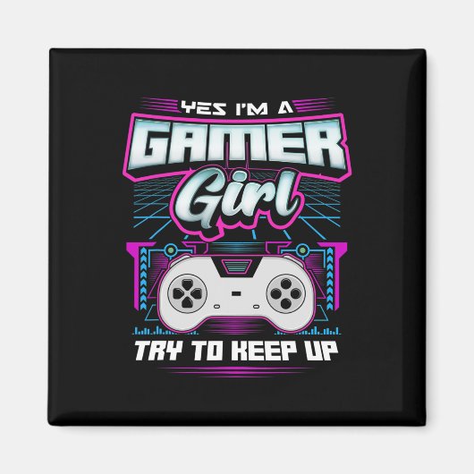 Ja, ich bin ein Gamer-Mädchen, versuche mitzuhalte Magnet (Vorne)