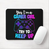 Ja, ich bin ein Gamer-Mädchen, versuche mitzuhalte Mousepad (Mit Mouse)