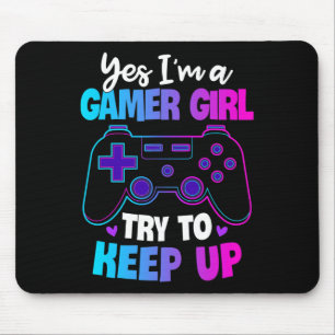 Ja, ich bin ein Gamer-Mädchen, versuche mitzuhalte Mousepad