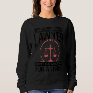 Ja, ich bin ein herausragender Anwalt, frag nicht, Sweatshirt