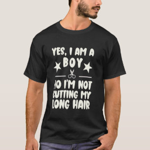 Ja, ich bin ein Junge nein, ich schneide meinen la T-Shirt