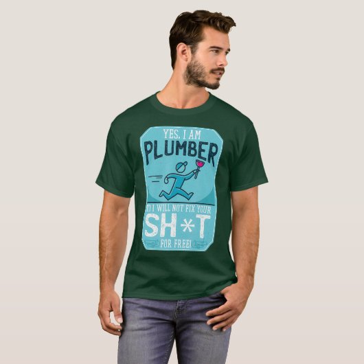 Ja, ich bin ein Klempner, ich will deine Toiletten T-Shirt (Vorne ganz)