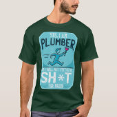 Ja, ich bin ein Klempner, ich will deine Toiletten T-Shirt (Vorderseite)