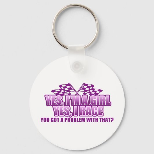Ja, ich bin ein Mädchen. Ja, ich rasse... Schlüsselanhänger (Vorderseite)