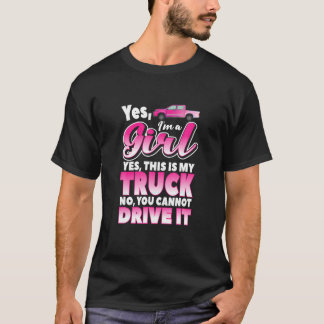Ja, ich bin ein Mädchen und das ist mein Lkw-Sassy T-Shirt