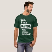 Ja, ich bin ein Pastor-Funny-Christliches Zitat T-Shirt (Vorne ganz)