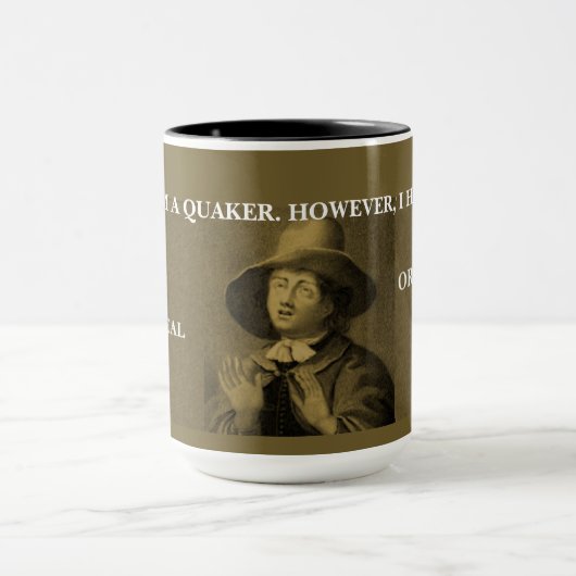 Ja, ich bin ein Quäker, aber.. Tasse (Zentrum)