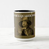 Ja, ich bin ein Quäker, aber.. Tasse (Zentrum)