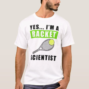 Ja, ich bin ein Racket-Wissenschaftler - Lustige A T-Shirt