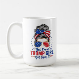 Ja, ich bin ein Trump-Mädchen, das sich darüber hi Kaffeetasse