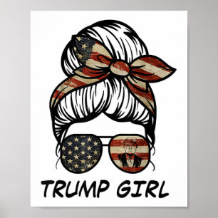 Ja, ich bin ein Trump-Mädchen, das sich darüber hi Poster