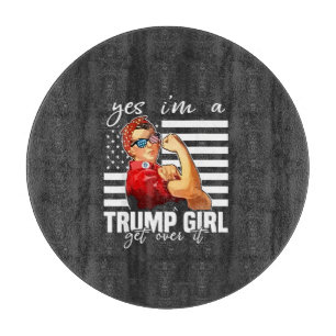 Ja, ich bin ein Trump-Mädchen, das Trump-Mädchen ü Schneidebrett