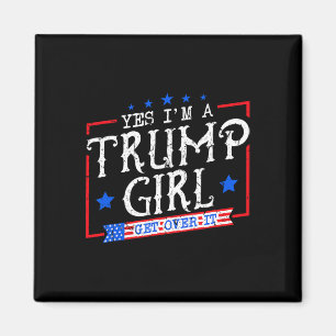 Ja, ich bin ein Trump-Mädchen, das Trumps Geschenk Magnet